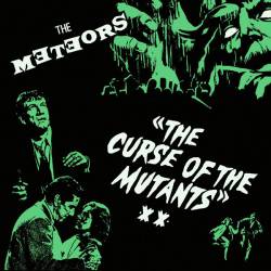 The Meteors : The Curse Of The Mutants